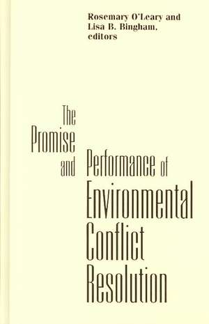 Promise and Performance Of Environmental Conflict Resolution de Rosemary O'Leary