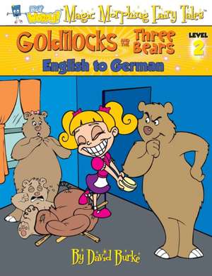 GOLDILOCKS AND THE THREE BEARS de David L Burke