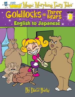 GOLDILOCKS AND THE THREE BEARS de David L Burke