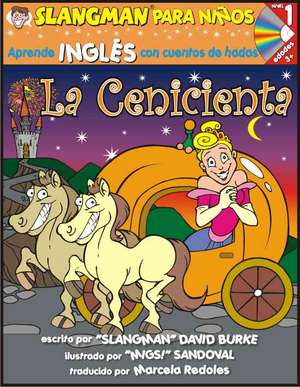 Aprende Ingles con cuentos de hadas/ Learn English Through Fairy Tales: La Cenicineta/ Cinderella de David Burke