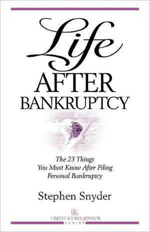 Life After Bankruptcy de Stephen Snyder