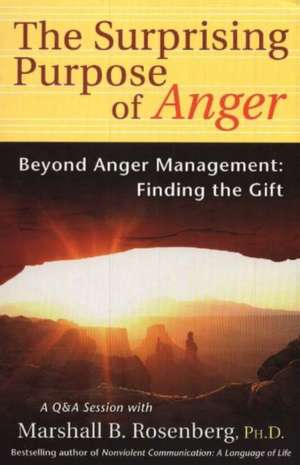 Surprising Purpose of Anger de Marshall B. Rosenberg