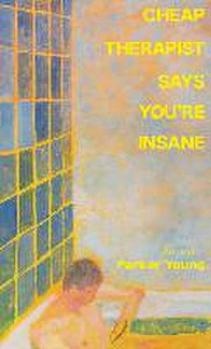 Cheap Therapist Says You're Insane de Parker Young