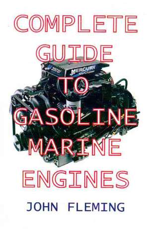 Complete Guide to Gasoline Marine Engines de John Fleming