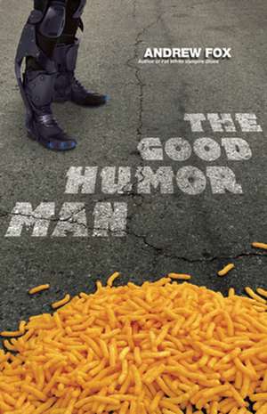 The Good Humor Man: Or, Calorie 3501 de Andrew Fox