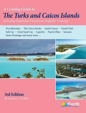 A Cruising Guide to the Turks and Caicos Islands de Stephen J Pavlidis