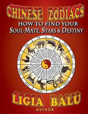 Chinese Zodiacs - How to Find Your Soul-Mate, Stars and Destiny