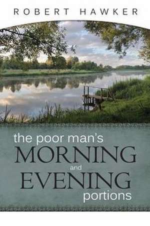 Poor Man's Morning & Evening Portions de Robert Hawker