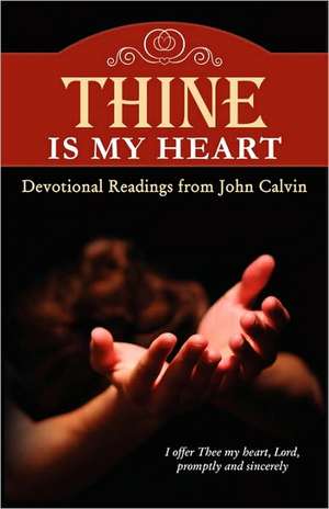 Thine Is My Heart de John Calvin