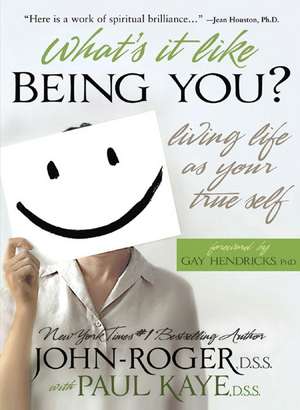 What's It Like Being You?: Living Life as Your True Self! de John-Roger John-Roger, DSS DSS