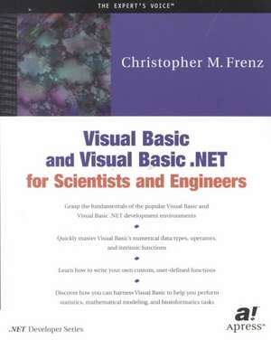 Visual Basic and Visual Basic .NET for Scientists and Engineers de Christopher M. Frenz