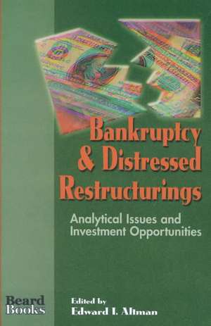 Bankruptcy & Distressed Restructurings: Analytical Issues and Investment Opportunities de Edward I. Altman