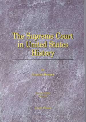 The Supreme Court in United States History: 1856-1918 de Charles Warren