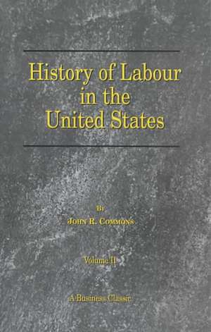 History of Labour in the United States de John Rogers Commons