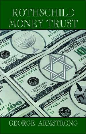 Rothschild Money Trust de Michael Armstrong