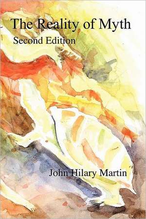 The Reality of Myth de John Hilary Martin