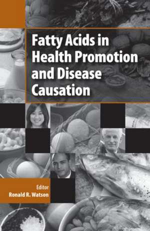 Fatty Acids in Health Promotion and Disease Causation de Ronald Ross Watson