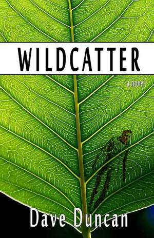 Wildcatter de Dave Duncan