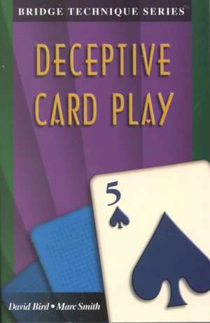 Bridge Technique 5: Deceptive Card Play de Marc Smith