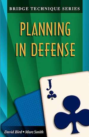 Bridge Technique 11: Planning in Defense de David Bird