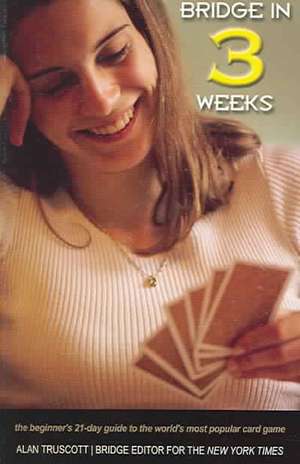 Bridge in 3 Weeks de Alan Truscott