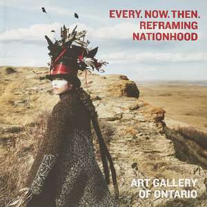 Every. Now. Then.: Reframing Nationhood de Andrew Hunter