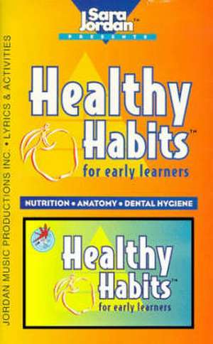 Healthy Habits for Early Learners de Sara Jordan