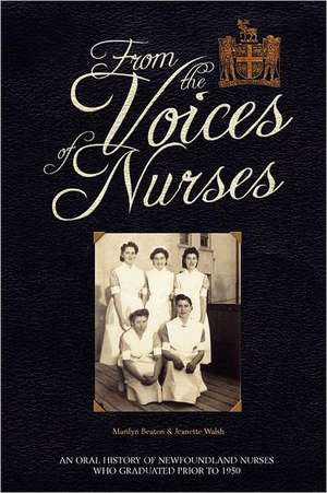 From the Voices of Nurses de Jeanette Walsh