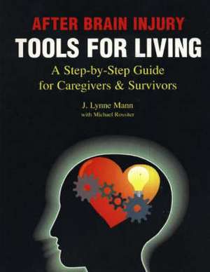 After Brain Injury - Tools for Living de J. Lynne Mann