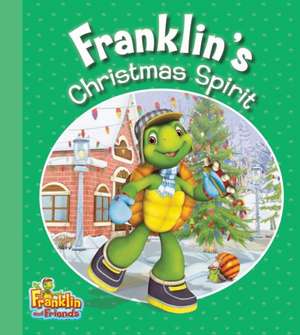 Franklin's Christmas Spirit de Harry Endrulat