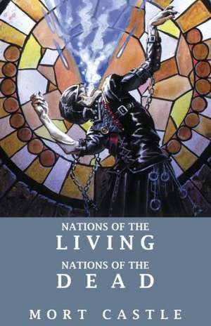 Nations of the Living, Nations of the Dead de Mort Castle