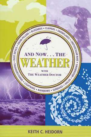 And Now...the Weather de Keith C Heidorn