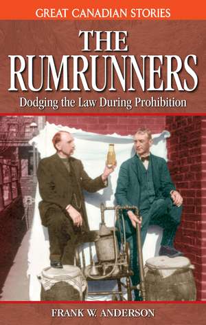 The Rumrunners: Dodging the Law During Prohibition de Frank Anderson