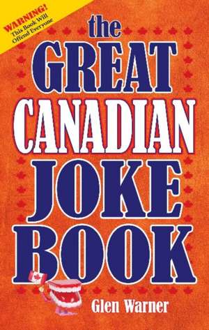 Great Canadian Joke Book de Glen Warner