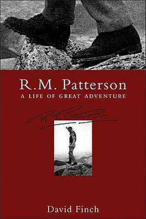 R.M. Patterson: A Life of Great Adventure de David Finch