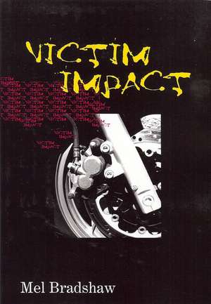 Victim Impact de Mel Bradshaw