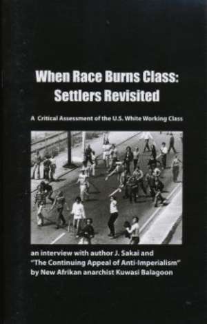 When Race Burns Class: Settlers Revisited de Kuwasi Balagoon