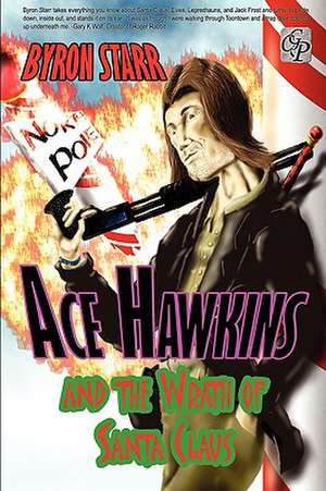 Ace Hawkins and the Wrath of Santa Claus de Byron Starr