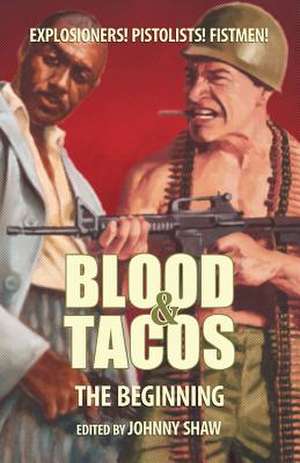 Blood & Tacos: The Beginning de Johnny Shaw