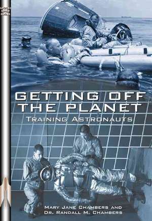 Getting Off the Planet: Training Astronauts de Mary Jane Chambers