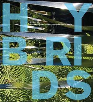 Hybrids: Reshaping the Contemporary Garden in Metis de Lesley Johnstone