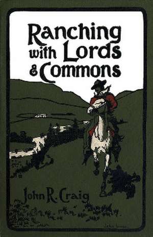 Ranching with Lords & Commons de John R. Craig