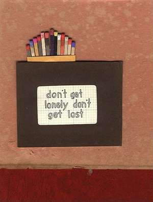 Don't Get Lonely Don't Get Lost de Elisabeth Belliveau