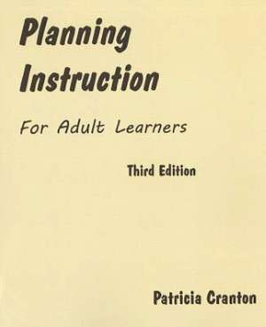 Planning Instruction for Adult Learners de Patricia Cranton