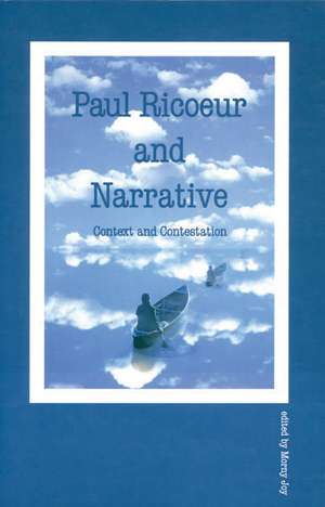 Paul Ricoeur and Narrative: Context and Contestation de Morny Joy