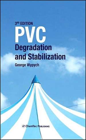 PVC Degradation and Stabilization de George Wypych