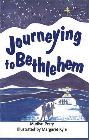 Journeying to Bethlehem de Marilyn Perry