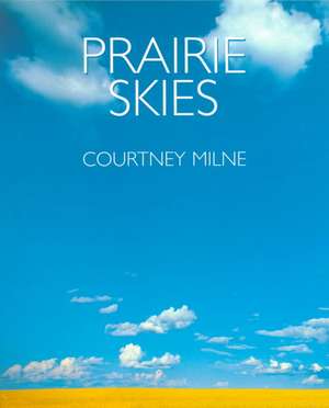 Prairie Skies de Courtney Milne