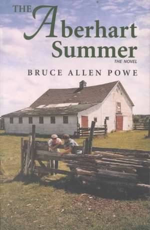 Aberhart Summer de Bruce Allen Powe