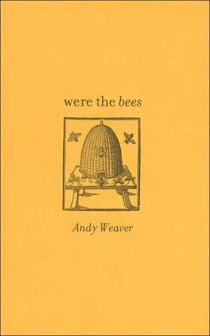 Were the Bees de Andy Weaver